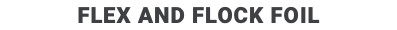 FLEX AND FLOCK FOIL