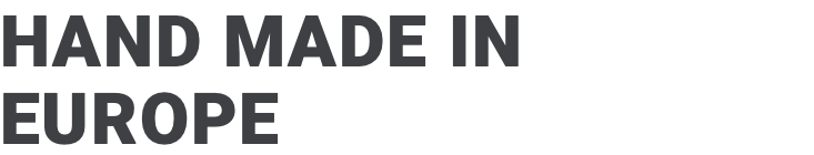 HAND MADE IN EUROPE